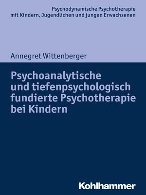 cover image of Psychoanalytische und tiefenpsychologisch fundierte Psychotherapie bei Kindern